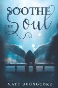 Soothe The Soul: Poems to soothe the soul.