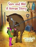 Sam and Mel: A Horse Story