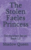 The Stolen Faeles Princess: Stormwalkers Series: Book 1.5