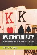 Multipotentiality: Foundation for Genius or Millennial Disease?