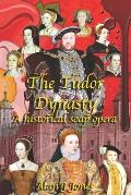 The Tudor Dynasty: A Historical Soap Opera
