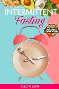 Intemittent Fasting for Women: + INTERMITTENT FASTING STARTER COOKBOOK 2 Manuscript in one easy guide. The easiest way to approach intermittent fasti