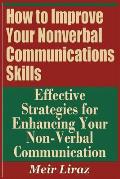 How to Improve Your Nonverbal Communications Skills - Effective Strategies for Enhancing Your Non-Verbal Communication