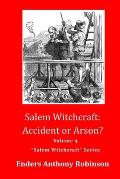 Salem Witchcraft: Accident or Arson?: Volume 4 Salem Witchcraft Series