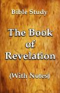 The Book of Revelation - With Notes