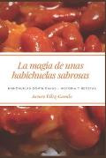 La Magia de Unas Habichuelas Sabrosas: Habichuelas Dominicanas - Historia y recetas