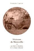 Vivienne De Watteville: ou une histoire feminine de la chasse coloniale