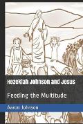 Hezekiah Johnson and Jesus: Feeding the Multitude