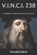 V.I.N.C.I. 238: A verdadeira hist?ria de Leonardo da Vinci