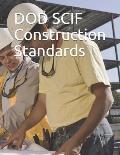DOD SCIF Construction Standards: DODM 5205.07, UFC 4-010-05, DSS Security Inspection Checklist
