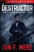 The Destructor: A Supernatural Espionage Urban Fantasy Series