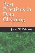 Best Practices in Data Cleaning: Everything you need to do before and after you collect your data