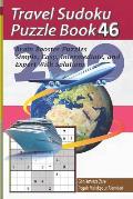 Travel Sudoku Puzzle Book 46: 200 Brain Booster Puzzles - Simple, Easy, Intermediate, and Expert with Solutions