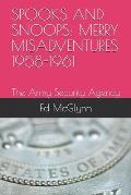 Spooks and Snoops: MERRY MISADVENTURES 1958-1961: The Army Security Agency