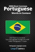 2000 Most Common Portuguese Words in Context: Get Fluent & Increase Your Portuguese Vocabulary with 2000 Portuguese Phrases