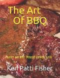 The Art Of BBQ: Beef on the Wood Pellet Grill