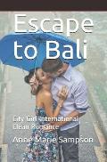 Escape to Bali: City Girl International Clean Romance