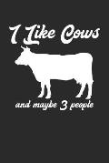 I Like Cows And Maybe 3 People