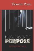 From Prison to Purpose: The Denver Pratt Story