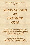 Seeking God at Premier Gym: A Lay Cistercian reflects on seeking God at Premier Gym in Tallahassee, Florida