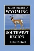 The Lost Treasures of Wyoming-Southwest Region