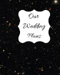 Our Wedding Plans: Complete Wedding Plan Guide to Help the Bride & Groom Organize Their Big Day. Black Sparkle Cover Design