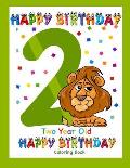 Two Year Old Coloring Book Happy Birthday: Coloring Book for Two Year Old