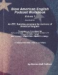 Slow American English Podcast Workbook Vol. 1: Transcripts and Exercise Worksheets for Slow American English Podcast Episodes 1 - 12 (Formerly 1501-15