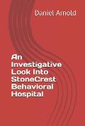 An Investigative Look Into Stonecrest Behavioral Hospital
