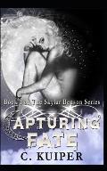Capturing Fate: Book 1 of the Skylar Benson Series