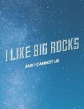 I Like Big Rocks And I Cannot Lie: 8.5x11 Large Graph Notebook with Floral Margins for Adult Coloring