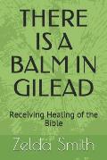 There Is a Balm in Gilead: Receiving Healing of the Bible