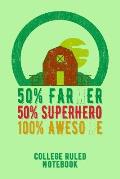 50% Farmer 50% Superhero 100% Awesome: College Ruled Notebook for Farmers - Green