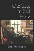 Old Guy: I'm Still Here
