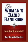 The Woman's Basic Handbook: A Concrete Guide to Navigate Life