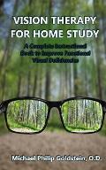 Vision Therapy for Home Study: A Complete Instructional Book to Improve Functional Visual Deficiencies