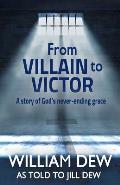 From Villain to Victor: A story of God's Never-Ending Grace