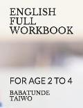 English Full Workbook: For Age 2 to 4