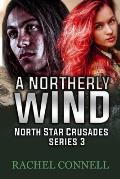 A Northerly Wind: North Star Crusades series book 3
