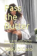 Pass the Butter: Book 3 in the series The Life and Times of Amelia Ciracco
