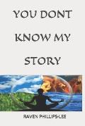 You Don't Know My Story: From Wife to Widow to Woman of God: A Diary of Life, Love, Grief, and Ministry