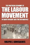 The Political Economy of the Labour Movement in St. Vincent and the Grenadines