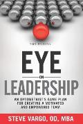 Eye on Leadership: An optometrist's game plan for creating a motivated and empowered team