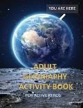 Adult Geography Activity Book for Active Minds: Geography Activity Book with Coloring Trivia Crosswords Word Find and More