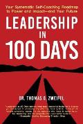Leadership in 100 Days: Your Systematic Self-Coaching Roadmap to Power and Impact-and Your Future
