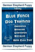 German Shepherd Puppy Training By Blue Fence Dog Training Obedience - Commands Behavior - Socialize Hand Cues Too! German Shepherd Puppy