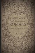 Understanding Paul's Epistle to the Romans: A Verse-by-Verse Analysis