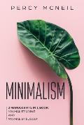 Minimalism: 2 Manuscripts in 1 Book: Minimalist Living and Minimalist Budget