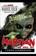 The Gonzo Chronicles of Barry Dick: A Martian We Will Go