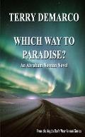 Which Way To Paradise?: An Abraham Noonan Novel